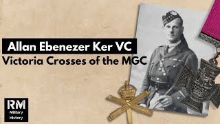 Allan Ker VC | World War 1 | Machine Gun Corps