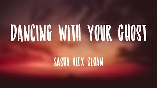 Dancing With Your Ghost - Sasha Alex Sloan [Visualized Lyrics] 🐟