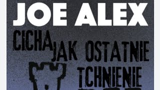 Joe Alex CICHA JAK OSTATNIE TCHNIENIE(5)