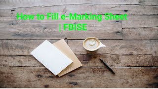 How to Fill e-Marking Sheet | FBISE