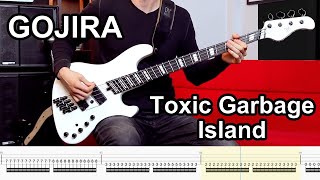 Gojira - Toxic Garbage Island  // BASS COVER + Play-Along Tabs