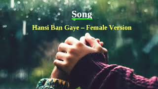 Hansi Ban Gaye - Female Version (Ami Mishra) | Cover by Manju Singh