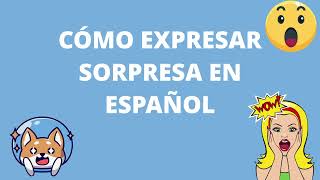 Cómo Expresar SORPRESA en ESPAÑOL | Are you surprised? Say it in Spanish! #spanish #learnspanish