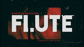 Barcode Brothers - Flute (Stark'Manly X ROB TOP Edit) 2k21