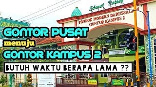 DEKAT BANGET❗❗Pondok Gontor Pusat menuju Pondok Gontor Kampus 2 - PONDOK MODERN DARUSSALAM GONTOR