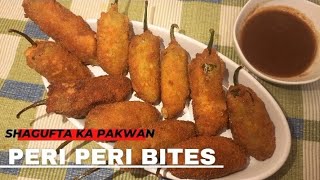 peri peri bites | peri peri bites recipe | chilli bites recipe | Shagufta ka Pakwan