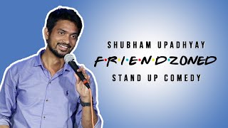 Friend-Zoned | Stand-Up Comedy By Shubham Upadhyay | #StandUpIsBack