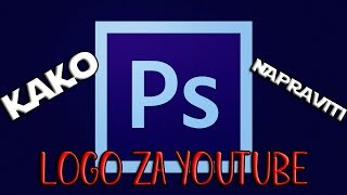 Kako Napraviti Logo Za Youtube / How To Make Logo For Youtube 2018