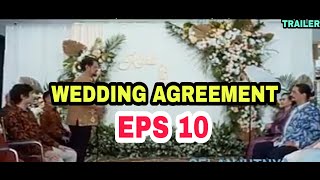 WEDDING AGREEMENT EPISODE 10 TRAILER. KARLI DATANG UNTUK MELAMAR KINAN. Review Film