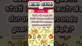 Mini quiz #shorts #storia  Quale stato rimase neutrale durante la seconda guerra mondiale?