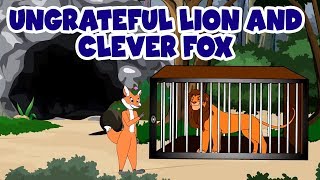 Ungrateful Lion and Clever Fox - English Stories For Kids | Moral Stories In English | Short Story