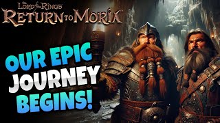 Return to Moria - Our Epic Journey Begins! (PART 1)