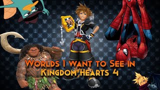 KH4 Worlds I Want to See