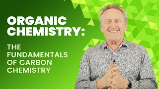 Organic Chemistry: The Fundamentals of Carbon Chemistry