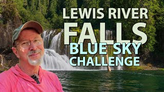 Lewis River Waterfalls | Photographing Falls in full sun & in low light.