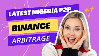 Latest Binance p2p unlimited arbitrage in Nigeria, no debit card or bank limit $50 daiy in 2024