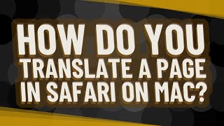 How do you translate a page in Safari on Mac?