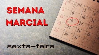 Semana Marcial : Sexta-Feira - Uma Semana Inteira de Treinos e Lutas