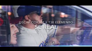 OSCAR CORTEZ X T3R ELEMENTO- SE REAL