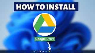 How to install Google Drive on Windows 11- Step by Step Google Drive Installation Tutorial 2022