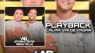 PLAYBACK CALMA VAI DEVAGAR - ARTUZINHO CANTOR E REIRAN TECLAS