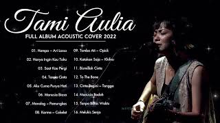 Tami Aulia Full Album Cover 2022 | Hampa, Hanya Ingin Kau Tahu, Saat Kau Pergi