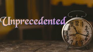 Unprecedented || Pronunciation || Meaning || Usage