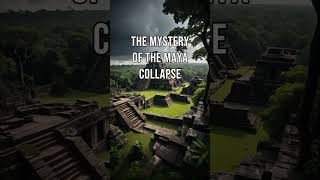 The Mystery of Lost Civilizations: Why Did the Maya Disappear?