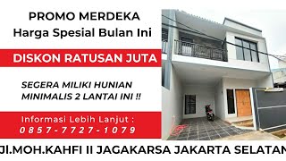 PROMO MERDEKA - Rumah baru minimalis 2 lantai siap huni di Jagakarsa Jakarta-Selatan