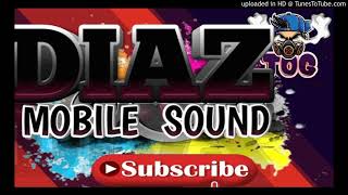 DIAZ mobile sound nonstop remix