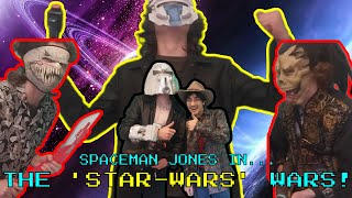 Spaceman Jones in: "The 'STAR-WARS' Wars!"