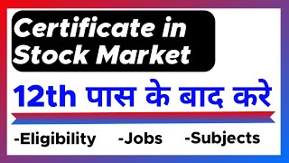 Certificate in Stock Market - Full Details | 12th ke baad | Eligibility | Duration | Job Profile