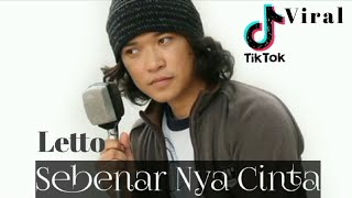 Letto | Sebenar Nya Cinta