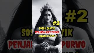 Misteri Alas Purwo Ada Wanita Cantik Guest | Part 2