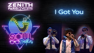 I Got You - Soul Brothers (Zenith de Paris)