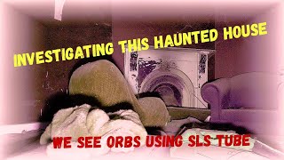 HAUNTED HOUSE INVESTIGATION - using SLS tube