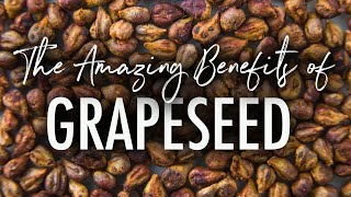 Incredible Benefits of Grapeseed Oil - Inside & Outside