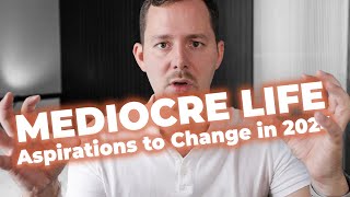 My Mediocre Life: Aspirations to Change in 2024