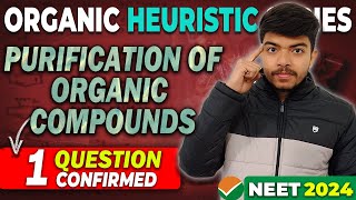 Complete ORGANIC In 10 Days😎| Organic Heuristic series❤️| Purification of Organic Compounds