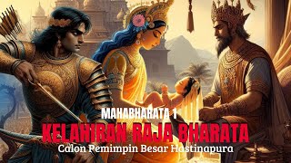 Kelahiran Raja Bharata, Calon Pemimpin Besar Hastinapura, Mahabharata Seri 1