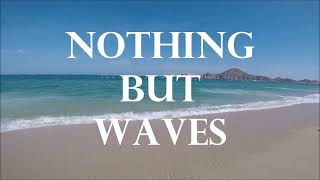 Nothing But Waves - Cabo San Lucas Beach (July 2022)