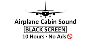 ✈️ Airplane Cabin Sound for Sleeping 😴 and Relaxation | Black Screen - No Ads