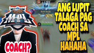 MAY NAKAKAMPE AKO COACH NG MPL HAHAHA