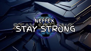 NEFFEX - Stay Strong [Lyrics]