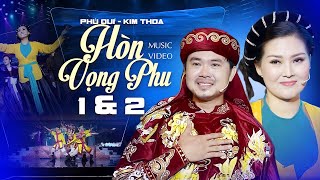 HÒN VỌNG PHU 1 & 2 - Ca sĩ PHÚ QUÍ Ft. KIM THOA (Trường Ca Hòn Vọng Phu)