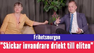 Frihetsmorgon - "Om eliten i Bryssel vill ha invandrare ska de få invandrare"