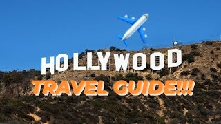 HOLLYWOOD TRAVEL GUIDE!!!