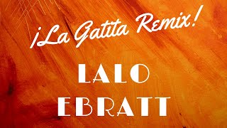 Lo Mas Nuevo del Reggaeton | Lalo Ebratt| La Gatita Remix (Songs Music) ☮ By Guope Music