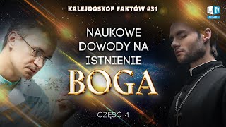 Naukowe dowody na istnienie Boga | Kalejdoskop Faktów 31 (Część 4)