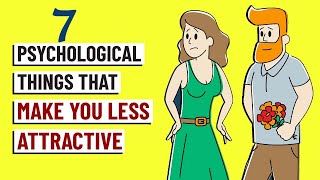 7 Psychological Habits That Make You Less Attractive